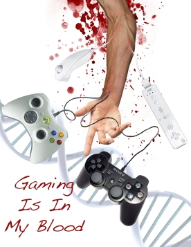 gaming in my blood.jpg